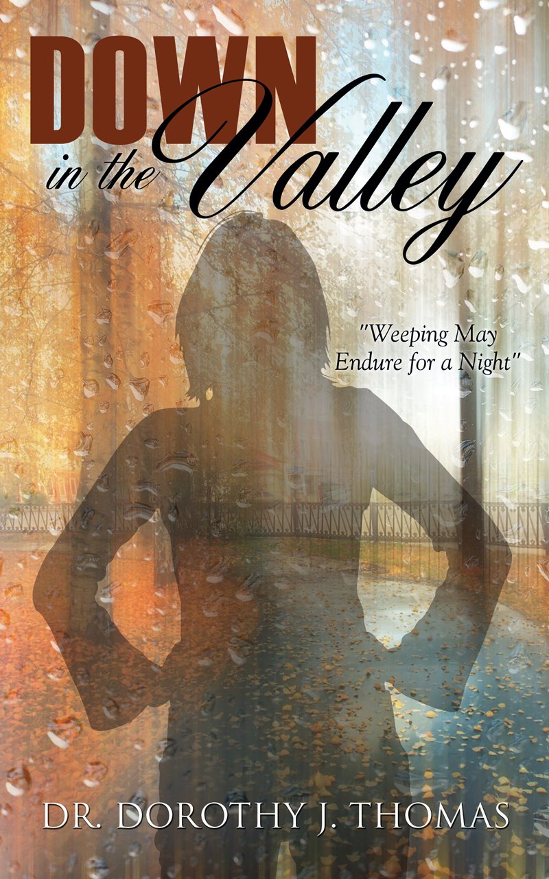 Cover of Down In the Valley...Weeping May Endure For A Night